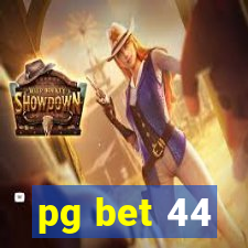 pg bet 44